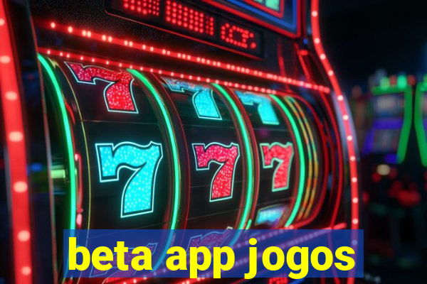 beta app jogos