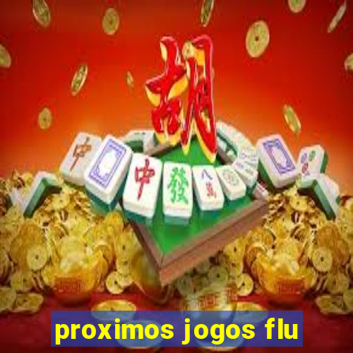 proximos jogos flu