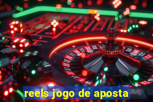 reels jogo de aposta