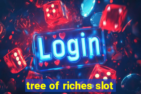 tree of riches slot