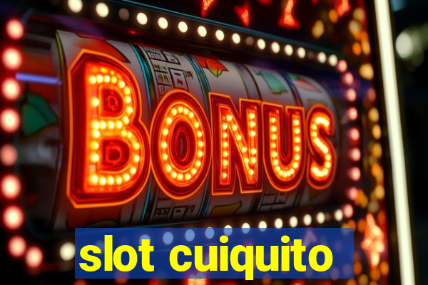 slot cuiquito