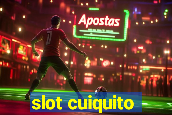 slot cuiquito