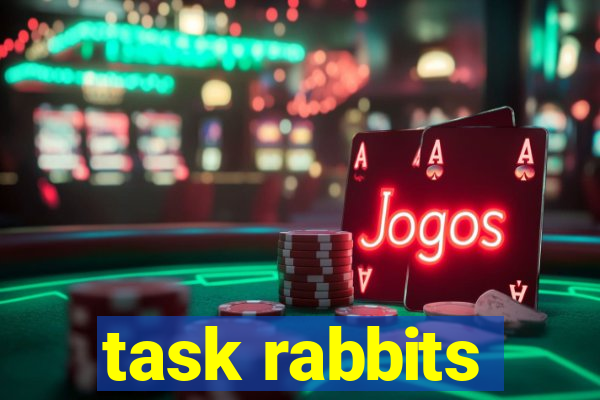 task rabbits