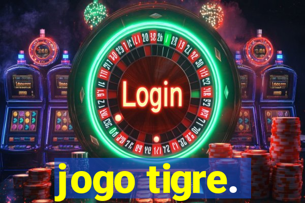 jogo tigre.