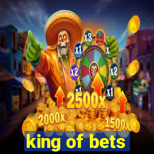 king of bets