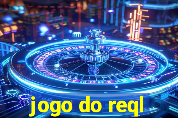 jogo do reql