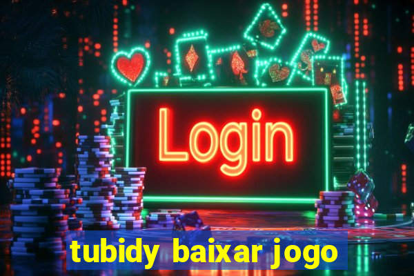 tubidy baixar jogo