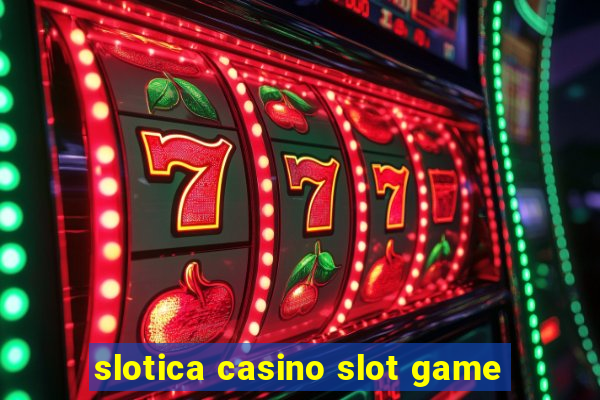 slotica casino slot game