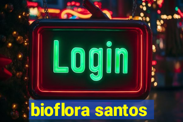 bioflora santos