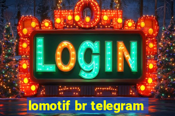 lomotif br telegram