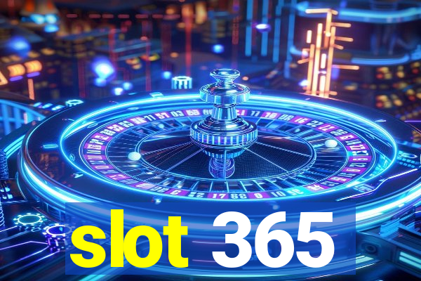 slot 365