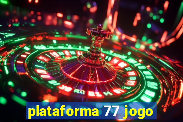 plataforma 77 jogo