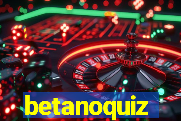 betanoquiz