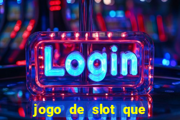 jogo de slot que da bonus no cadastro