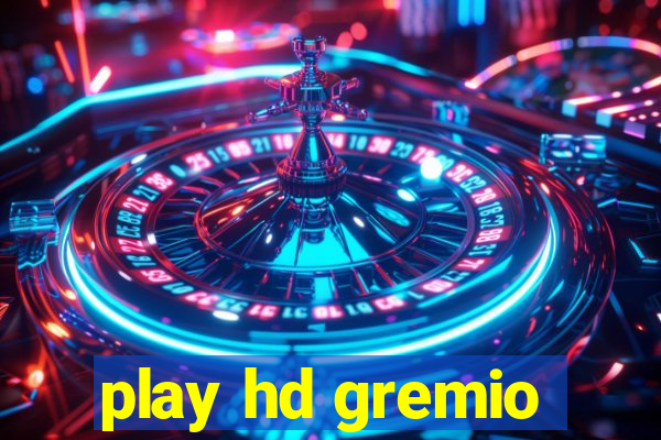 play hd gremio