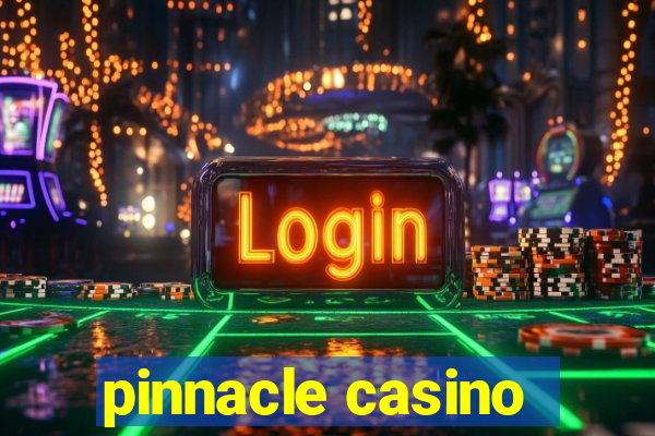 pinnacle casino