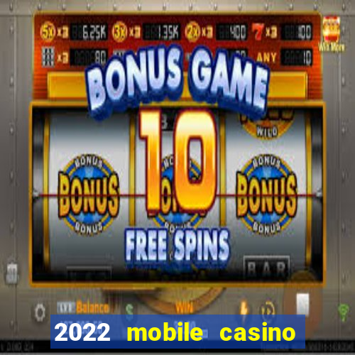 2022 mobile casino no deposit bonus