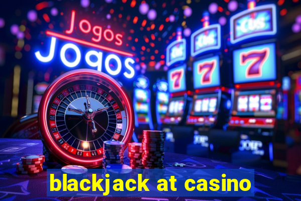 blackjack at casino