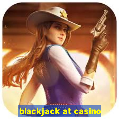 blackjack at casino