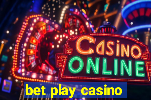 bet play casino