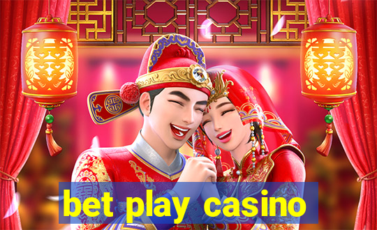 bet play casino