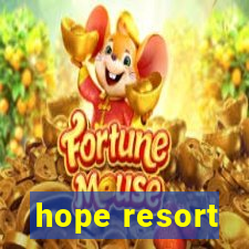 hope resort