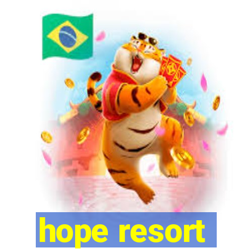 hope resort