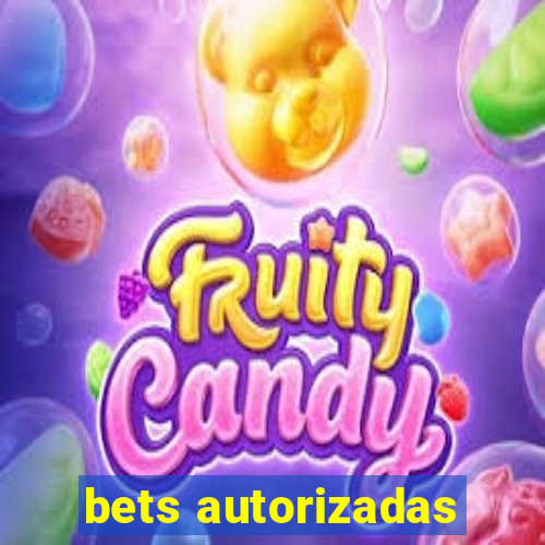 bets autorizadas