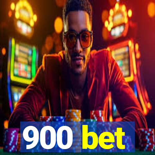 900 bet