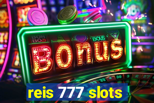 reis 777 slots