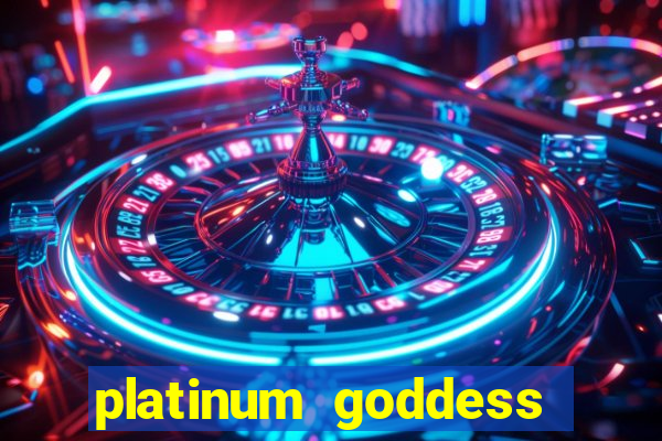 platinum goddess power bet slot