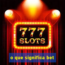 o que significa bet