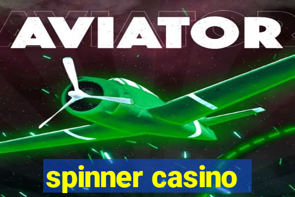 spinner casino