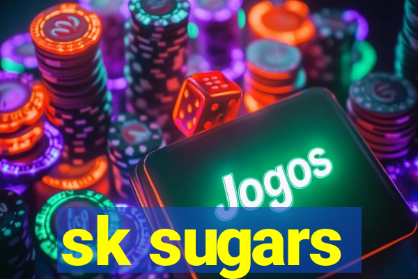 sk sugars