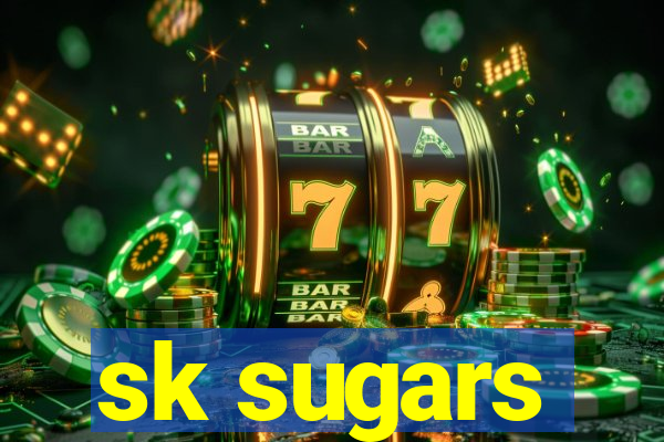 sk sugars