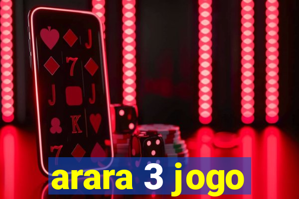 arara 3 jogo