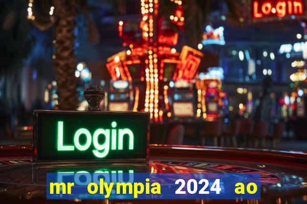 mr olympia 2024 ao vivo gratis