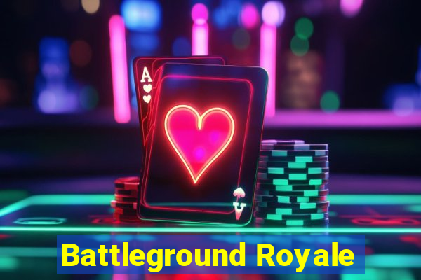 Battleground Royale