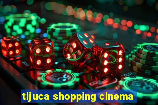 tijuca shopping cinema