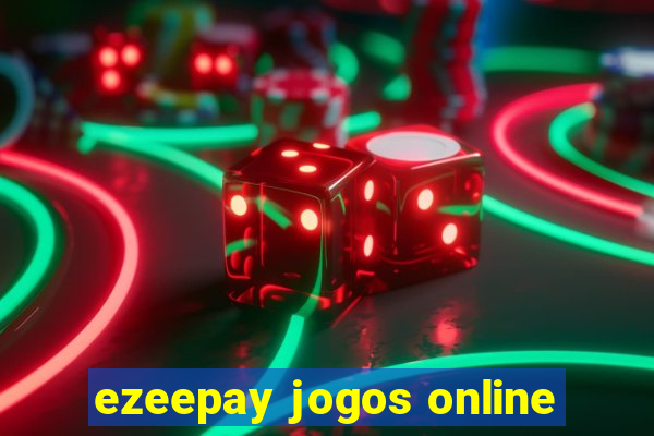 ezeepay jogos online