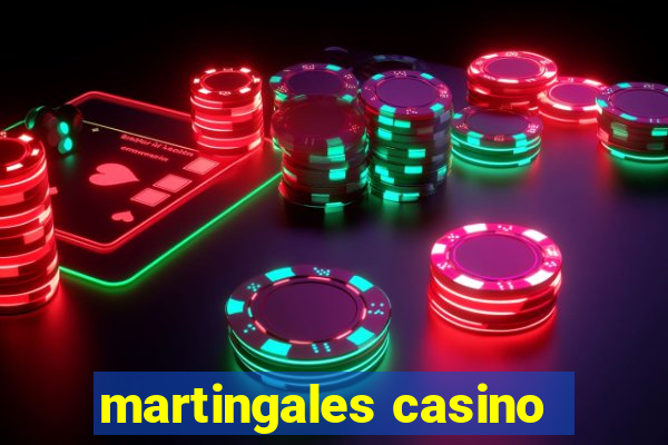 martingales casino