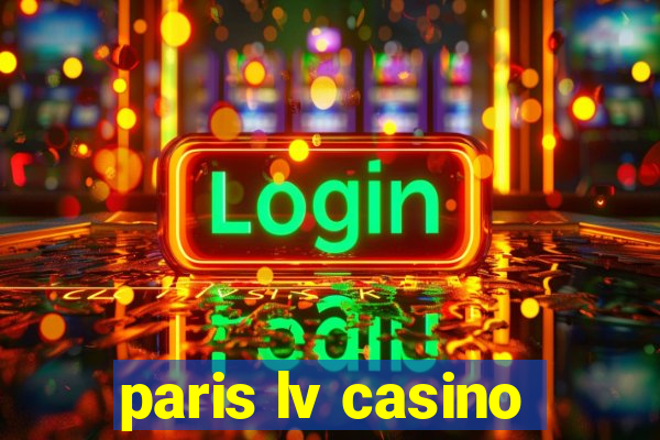 paris lv casino