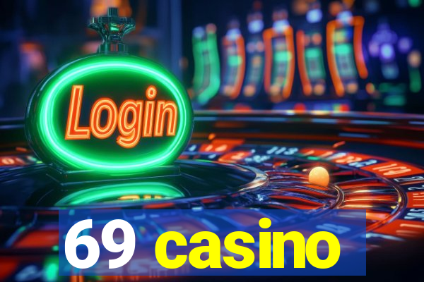 69 casino