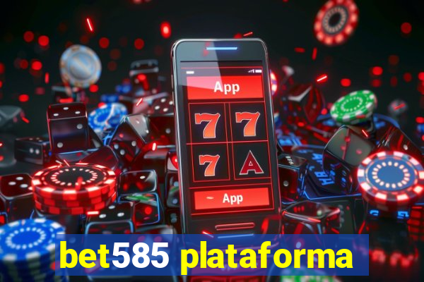 bet585 plataforma