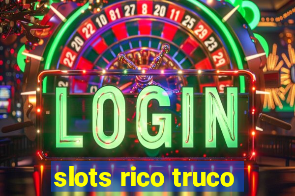 slots rico truco