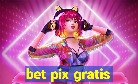 bet pix gratis