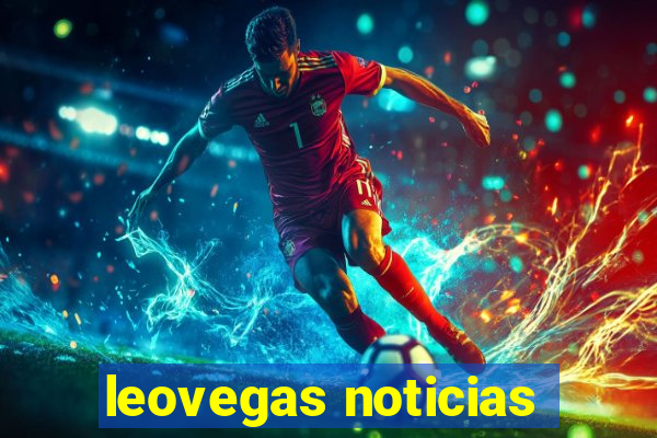 leovegas noticias