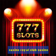 casino royal club casino