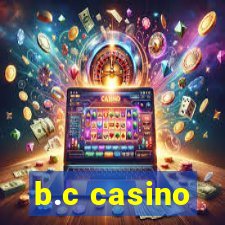 b.c casino