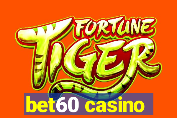 bet60 casino